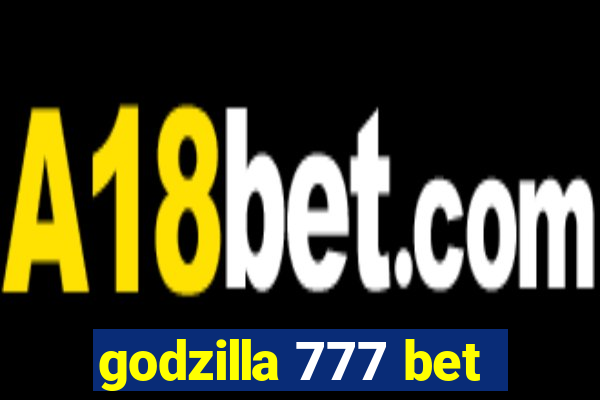 godzilla 777 bet